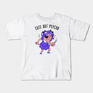 Cute but psycho Kids T-Shirt